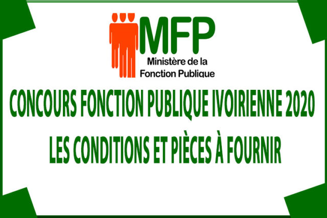Concours Fonction publique Ivoirienne 2020 : Les conditions et pièces à fournir